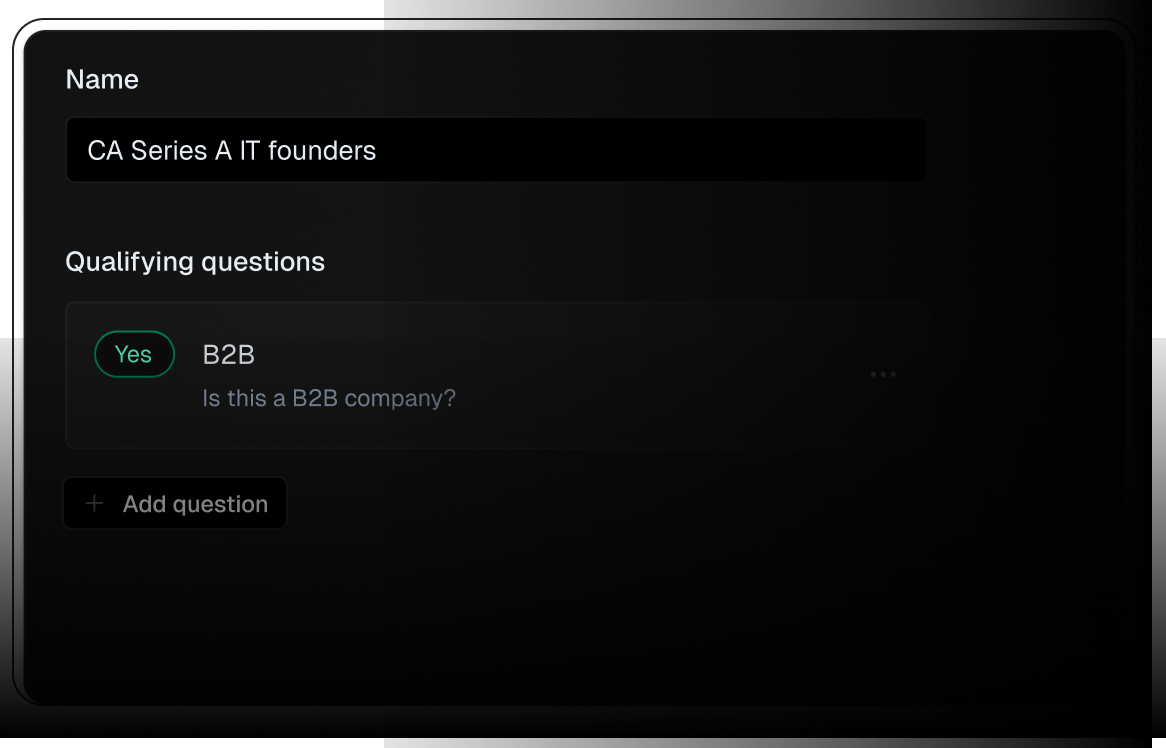 Contact list form with dark interface. Name field shows CA Series A IT founders. Section labeled Qualifying questions displays one question B2B with Yes selected and text Is this a B2B company?. Add question button with plus icon at bottom.